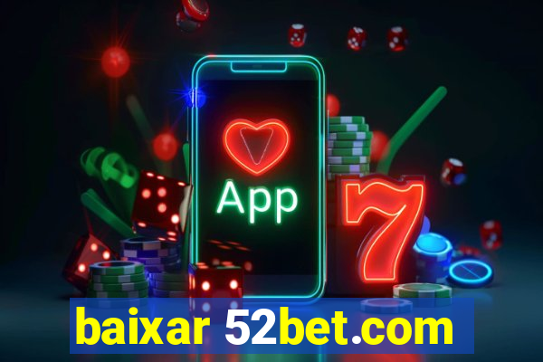 baixar 52bet.com